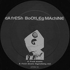 Da Fresh - Fresh Dreams - Da Fresh Bootleg Machine