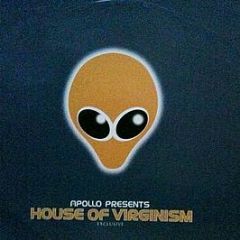 Apollo Presents House Of Virginism - Exclusive - Logic Records (UK)