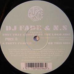DJ Fade & N.S - Bust That Groove / Party People - Pure Dance Recordings
