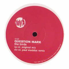 Question Mark - The Birds - Tidy Trax