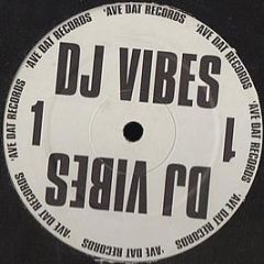 DJ Vibes - 1 - 'Ave Dat Records