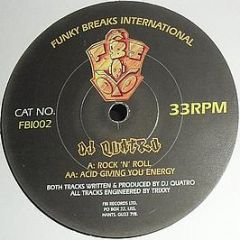 DJ Quatro - Rock 'N' Roll / Acid Giving You Energy - Funky Breaks International