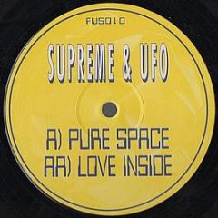 Supreme & Ufo - Pure Space / Love Inside - Fusion