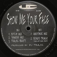 DJ Trajic - Show Me Your Face - Underground Construction