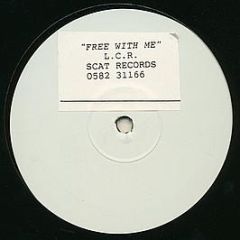 L.C.R. - Free With Me - Scat Records