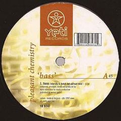 Pleasant Chemistry - Bass - Yeti Records