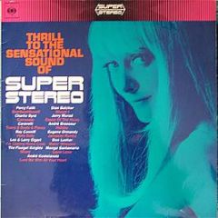Various Artists - Thrill To The Sensational Sound Of Super-Stereo - CBS