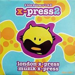 X-Press 2 - London X-Press / Muzik X-Press - On The Beat