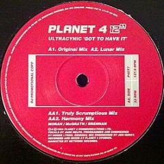 Ultracynic - Got To Have It - Planet Four Communications