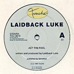 Laidback Luke - Act The Fool - Touché