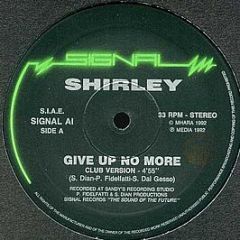 Shirley - Give Up No More - Signal
