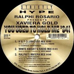 Ralphi Rosario Presents Xaviera Gold - You Used To Hold Me '94! - Strictly Hype Recordings