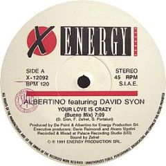 Albertino Featuring David Syon - Your Love Is Crazy - X-Energy Records