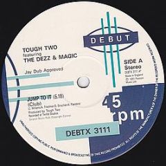 Tough Two Featuring Dezz & The Magic - Jump To It - Debut