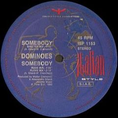 Dominoes - Somebody - Italian Style Production