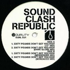 Soundclash Republic - Sixty Pounds Don't Get You High - Duality