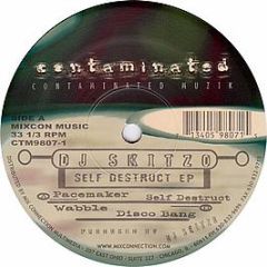 DJ Skitzo - Self Destruct EP - Contaminated Muzik