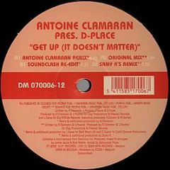 Antoine Clamaran Presents D-Place - Get Up (It Doesn't Matter) - Discomatic