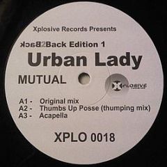 Urban Lady / Liason - Mutual / Since The Day - X-Plosive Records