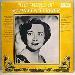 Kathleen Ferrier - The World Of Kathleen Ferrier - Decca