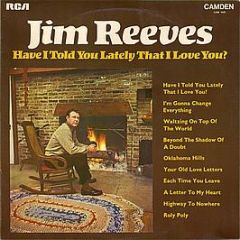 Jim Reeves - Have I Told You Lately That I Love You? - Rca Camden