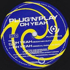 Plug 'N' Play - Oh Yeah - Plutonic Recordings