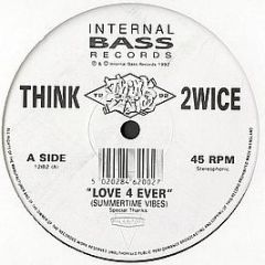 Think 2Wice - Love 4 Ever (Summertime Vibes) - Internal Bass