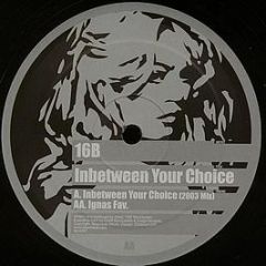 16B - Inbetween Your Choice / Ignas Fav - Sex On Wax