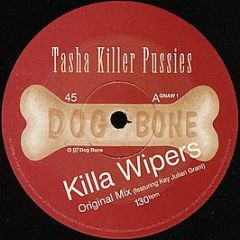Tasha Killer Pussies - Killa Wipers - Dog Bone Records