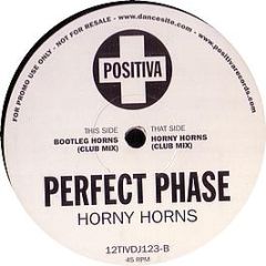 Perfect Phase - Horny Horns - Positiva