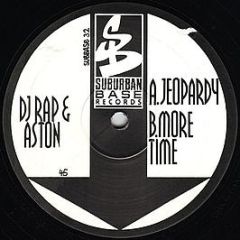DJ Rap & Aston - Jeopardy / More Time - Suburban Base Records