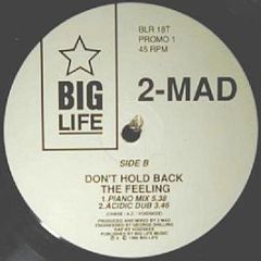 2-Mad - Don't Hold Back The Feeling - Big Life