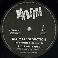 The Ultimate Seduction - The Ultimate Seduction / Organ Seduction - '96 Remixes - Vendetta Records