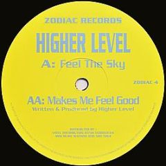 Higher Level - Feel The Sky / Makes Me Feel Good - Zodiac Records