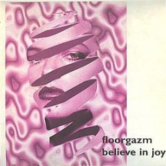 Floorgazm - Believe In Joy / The Viper - RPL Records (44) Ltd.