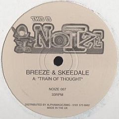 Breeze & Skeedale - Train Of Thought / Want To Be Free - Nuffin' But Noize