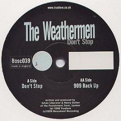 The Weathermen - Don't Stop / 909 Back Up - Boscaland Recordings