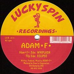 Adam • F • - Eclipse / Whiplash - Lucky Spin Recordings