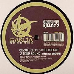 Crystal Clear & Code:Breaker - 2 Tone Sound / The Sickness - Ganja Records