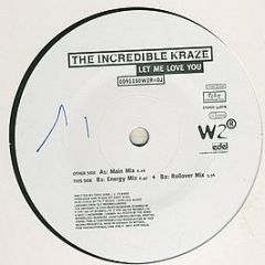 The Incredible Kraze - Let Me Love You - West 2 Recordings