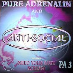 Antisocial - Need Your Love / Scream - Pure Adrenalin