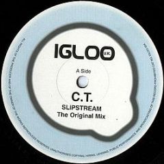 C.T. - Slipstream - Igloo Records
