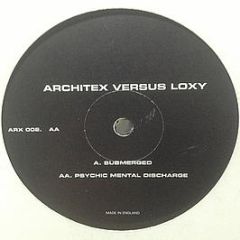 Architex* Versus Loxy - Submerged / Psychic Mental Discharge - Architecture