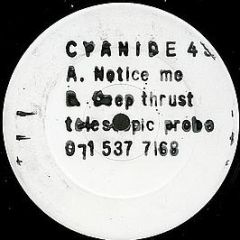 Cyanide 45 - Notice Me / Deep Thrust Telescopic Probe - White