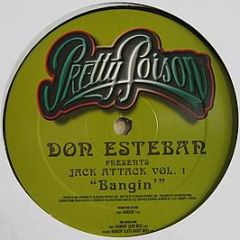 Don Esteban Presents Jack Attack Vol. 1 - Bangin' - Pretty Poison 