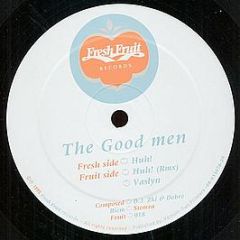 The Good Men - Huh! - Fresh Fruit Records
