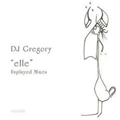 DJ Gregory - Elle - Unplayed Mixes - Faya Combo