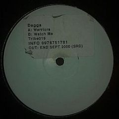 Dagga - Warriors / Watch Me - Tribe Recordings