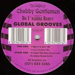 The League Of Chubby Gentlemen - Do Y'Wanna Dance - Global Grooves
