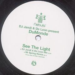DJ Jamx & De Leon* Present Dumonde - See The Light - Nebula
